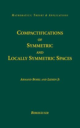 E-Book (pdf) Compactifications of Symmetric and Locally Symmetric Spaces von Armand Borel, Lizhen Ji