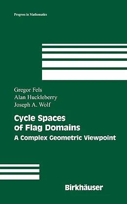 E-Book (pdf) Cycle Spaces of Flag Domains von Gregor Fels, Alan Huckleberry, Joseph A. Wolf