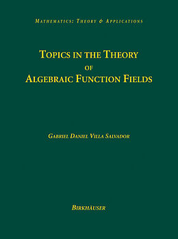 Fester Einband Topics in the Theory of Algebraic Function Fields von Gabriel Daniel Villa Salvador