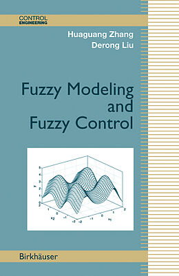 Livre Relié Fuzzy Modeling and Fuzzy Control de Derong Liu, Huaguang Zhang