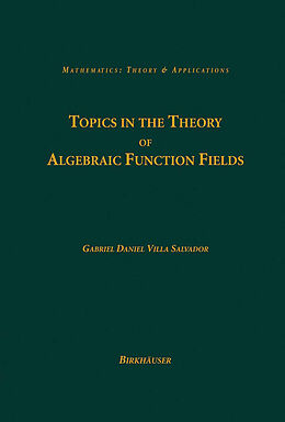 E-Book (pdf) Topics in the Theory of Algebraic Function Fields von Gabriel Daniel Villa Salvador