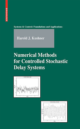 Fester Einband Numerical Methods for Controlled Stochastic Delay Systems von Harold Kushner