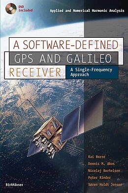 E-Book (pdf) A Software-Defined GPS and Galileo Receiver von Kai Borre, Dennis M. Akos, Nicolaj Bertelsen