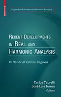 E-Book (pdf) Recent Developments in Real and Harmonic Analysis von Carlos Cabrelli, Jose Luis Torrea