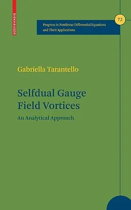 E-Book (pdf) Selfdual Gauge Field Vortices von Gabriella Tarantello