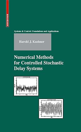 E-Book (pdf) Numerical Methods for Controlled Stochastic Delay Systems von Harold Kushner