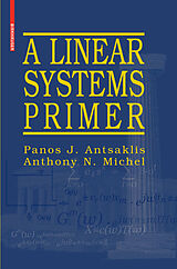 E-Book (pdf) A Linear Systems Primer von Panos J. Antsaklis, Anthony N. Michel