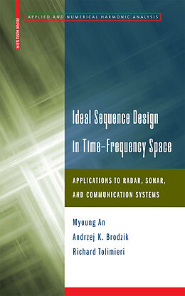 Fester Einband Ideal Sequence Design in Time-Frequency Space von Myoung An, Andrzej K. Brodzik, Richard Tolimieri
