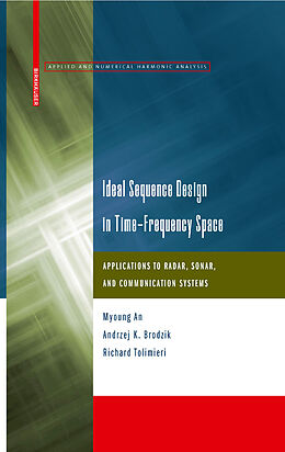 E-Book (pdf) Ideal Sequence Design in Time-Frequency Space von Myoung An, Andrzej K. Brodzik, Richard Tolimieri