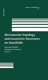 E-Book (pdf) Riemannian Topology and Geometric Structures on Manifolds von Krzysztof Galicki, Santiago R. Simanca