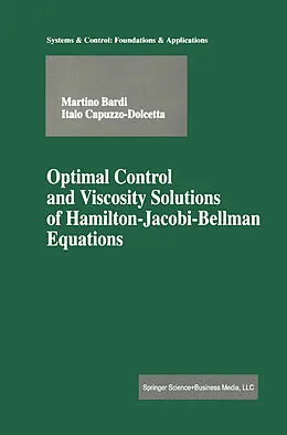 E-Book (pdf) Optimal Control and Viscosity Solutions of Hamilton-Jacobi-Bellman Equations von Martino Bardi, Italo Capuzzo-Dolcetta