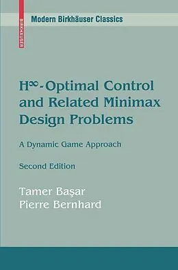 E-Book (pdf) H8-Optimal Control and Related Minimax Design Problems von Tamer Basar, Pierre Bernhard