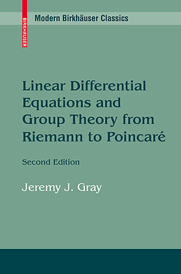 Kartonierter Einband Linear Differential Equations and Group Theory from Riemann to Poincare von Jeremy Gray