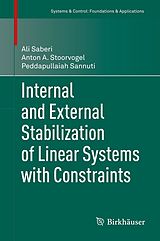 eBook (pdf) Internal and External Stabilization of Linear Systems with Constraints de Ali Saberi, Anton A. Stoorvogel, Peddapullaiah Sannuti