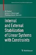 E-Book (pdf) Internal and External Stabilization of Linear Systems with Constraints von Ali Saberi, Anton A. Stoorvogel, Peddapullaiah Sannuti