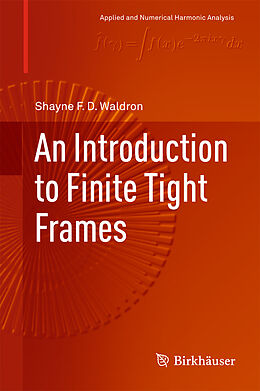 Livre Relié An Introduction to Finite Tight Frames de Shayne F. D. Waldron