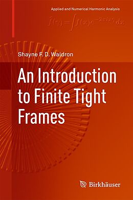 eBook (pdf) An Introduction to Finite Tight Frames de Shayne F. D. Waldron