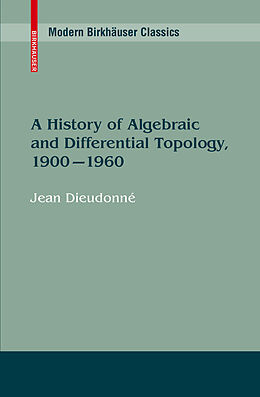 eBook (pdf) A History of Algebraic and Differential Topology, 1900 - 1960 de Jean Dieudonné