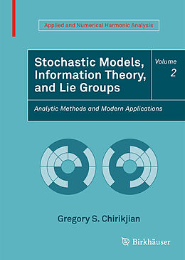 Fester Einband Stochastic Models, Information Theory, and Lie Groups, Volume 2 von Gregory S. Chirikjian