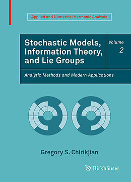 E-Book (pdf) Stochastic Models, Information Theory, and Lie Groups, Volume 2 von Gregory S. Chirikjian