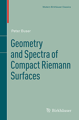 Couverture cartonnée Geometry and Spectra of Compact Riemann Surfaces de Peter Buser