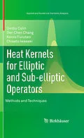 E-Book (pdf) Heat Kernels for Elliptic and Sub-elliptic Operators von Ovidiu Calin, Der-Chen Chang, Kenro Furutani