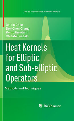 E-Book (pdf) Heat Kernels for Elliptic and Sub-elliptic Operators von Ovidiu Calin, Der-Chen Chang, Kenro Furutani