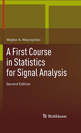 E-Book (pdf) A First Course in Statistics for Signal Analysis von Wojbor A. Woyczynski
