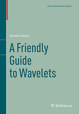 Couverture cartonnée A Friendly Guide to Wavelets de Gerald Kaiser