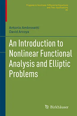 E-Book (pdf) An Introduction to Nonlinear Functional Analysis and Elliptic Problems von Antonio Ambrosetti, David Arcoya Álvarez