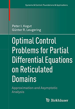 Livre Relié Optimal Control Problems for Partial Differential Equations on Reticulated Domains de Peter I Kogut, Günter R Leugering