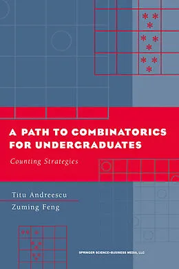 E-Book (pdf) A Path to Combinatorics for Undergraduates von Titu Andreescu, Zuming Feng