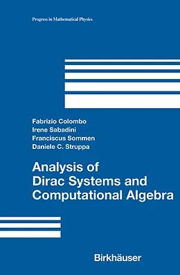 E-Book (pdf) Analysis of Dirac Systems and Computational Algebra von Fabrizio Colombo, Irene Sabadini, Franciscus Sommen