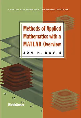 E-Book (pdf) Methods of Applied Mathematics with a MATLAB Overview von Jon H. Davis