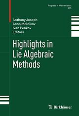 eBook (pdf) Highlights in Lie Algebraic Methods de Anthony Joseph, Anna Melnikov, Ivan Penkov