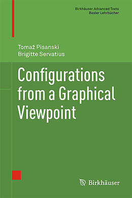 Fester Einband Configurations from a Graphical Viewpoint von Brigitte Servatius, Tomaz Pisanski