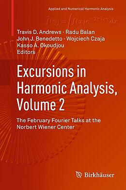 E-Book (pdf) Excursions in Harmonic Analysis, Volume 2 von Travis D Andrews, Radu Balan, John J. Benedetto