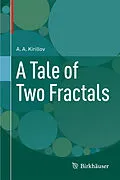 E-Book (pdf) A Tale of Two Fractals von A. A. Kirillov