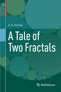 E-Book (pdf) A Tale of Two Fractals von A. A. Kirillov