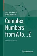E-Book (pdf) Complex Numbers from A to ... Z von Titu Andreescu, Dorin Andrica