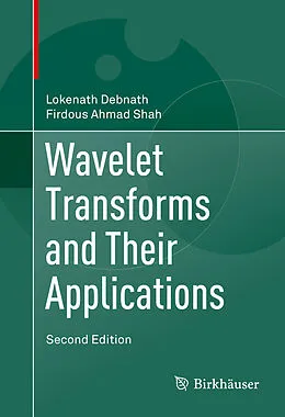 E-Book (pdf) Wavelet Transforms and Their Applications von Lokenath Debnath, Firdous Ahmad Shah