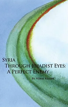 E-Book (epub) Syria through Jihadist Eyes von Nibras Kazimi