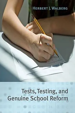 E-Book (epub) Tests, Testing, and Genuine School Reform von Herbert J. Walberg