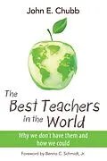 E-Book (epub) Best Teachers in the World von John E. Chubb, Benno C. Schmidt