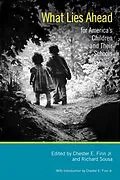 E-Book (epub) What Lies Ahead for America's Children and Their Schools von Jr. Chester E. Finn, Richard Sousa
