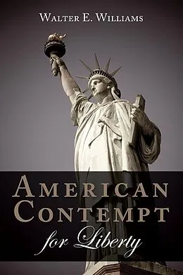 E-Book (epub) American Contempt for Liberty von Walter E. Williams