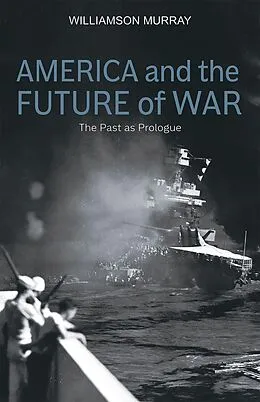 ePUB America and the Future of War von Williamson Murray