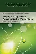 E-Book (pdf) Keeping the Lights on at America's Nuclear Power Plants von Jeremy Carl