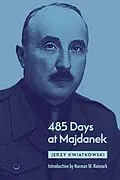 E-Book (epub) 485 Days at Majdanek von Jerzy Kwiatkowski