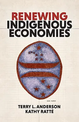 E-Book (epub) Renewing Indigenous Economies von Terry L. Anderson